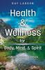 Health & Wellness for Body Mind & Spirit