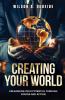Creating Your World