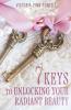 7 Keys to Unlocking Your Radiant Beauty
