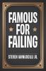 Famous for Failing