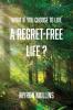 What if You Choose to Live a Regret-Free Life?