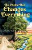 The Choice That Changes Everything