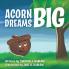 Acorn Dreams Big