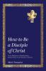 How to Be a Disciple of Christ