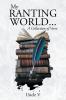 My Ranting World... A Collection of Verse