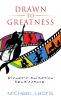 Drawn to Greatness