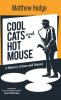 Cool Cats and a Hot Mouse