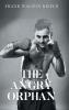 The Angry Orphan