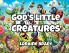 God's Little Creatures