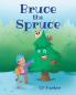 Bruce the Spruce