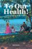 To Our Health!