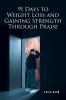 91 Days to Weight Loss and Gaining Strength through PRAISE