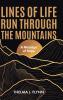 Lines of Life Run Through the Mountains