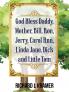God Bless Daddy Mother Bill Ron Jerry Carol Ann Linda Jane Dick and Little Tom