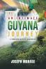 An Intimate Guyana Journey