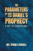The Parameters of Time From Daniel's Prophecy