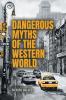Dangerous Myths of the Western World