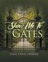 Show Me To The Gates