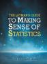 The Layman's Guide To Making Sense Of Statistics