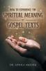 How to Experience the Spiritual Meaning of Gospel Texts