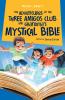 The Adventures of the Three Amigos Club and Grandma's Mystical Bible