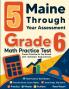 5 Maine Through Year Assessment Grade 6 Math Practice Tests