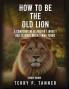 How to Be the Old Lion