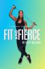 FIT AND FIERCE A JOURNEY TO WELLNESS (BLUE PAPERBACK)