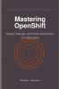 Mastering OpenShift