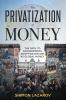 The Privatization of Money