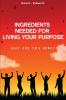 Ingredients Needed  For Living Your  Purpose