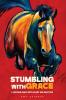 Stumbling With Grace