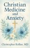 Christian Medicine and Anxiety