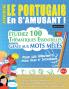 APPRENDRE LE PORTUGAIS EN S'AMUSANT - POUR LES DÉBUTANTS
