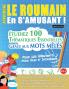 APPRENDRE LE ROUMAIN EN S'AMUSANT - POUR LES D��BUTANTS