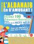 APPRENDRE L'ALBANAIS EN S'AMUSANT - POUR LES D��BUTANTS