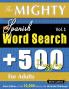 THE MIGHTY SPANISH WORD SEARCH - 500 PUZZLES FOR ADULTS - DELTA CLASSICS - GIANT EDITION - FIND 10000 WORDS THE ULTIMATE CHALLENGE!