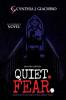 QUIET. FEAR.