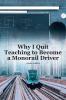 Why I Quit Teaching to Become a Monorail Driver