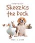 The Adventures of Skeezics the Duck