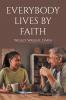 Everybody Lives by Faith