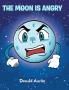 The Moon is Angry