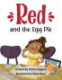 Red and the Egg Pie