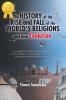 The History of the Rise and Fall of the World's Religions and their Evolution