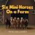 Six Mini Horses On a Farm
