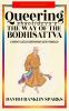 Queering Shantideva's the Way of the Bodhisattva