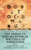 The Hermetic and Alchemical Writings of Paracelsus- Volume 2