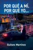 POR QUÉ A MÍ. POR QUÉ YO...