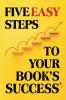 Five Easy Steps to Your Book's Success