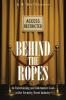 Behind the Ropes